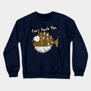 Can't Touch This. Crewneck Sweatshirt